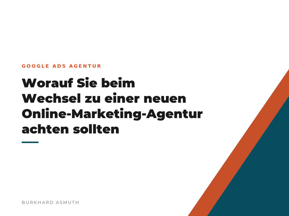 Beitragsbild: Worauf Sie beim Wechsel zu einer neuen Online-Marketing-Agentur achten sollten – Burkhard Asmuth