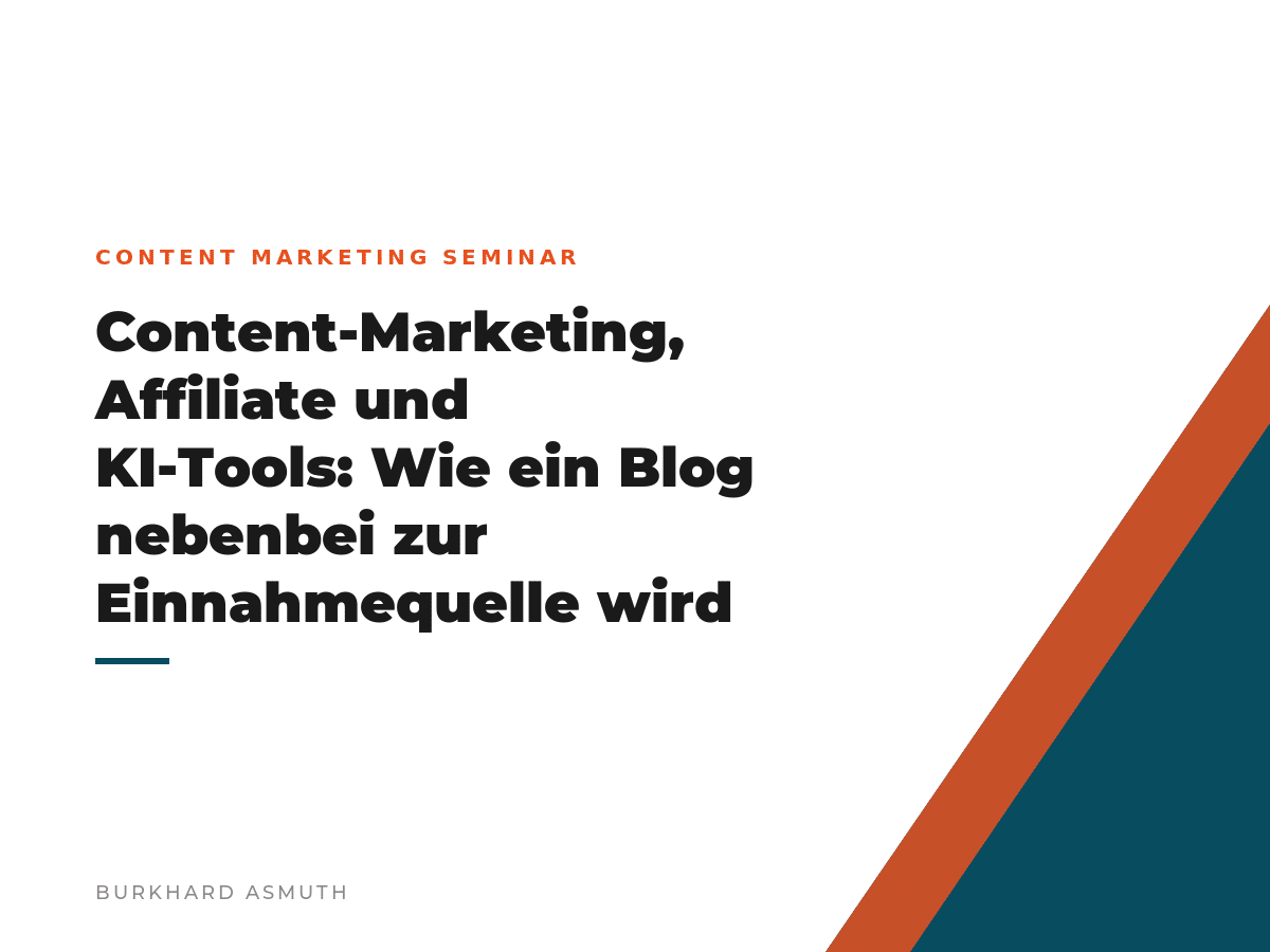 Beitragsbild: Content-Marketing, Affiliate und KI-Tools: Wie ein Blog nebenbei zur Einnahmequelle wird – Burkhard Asmuth