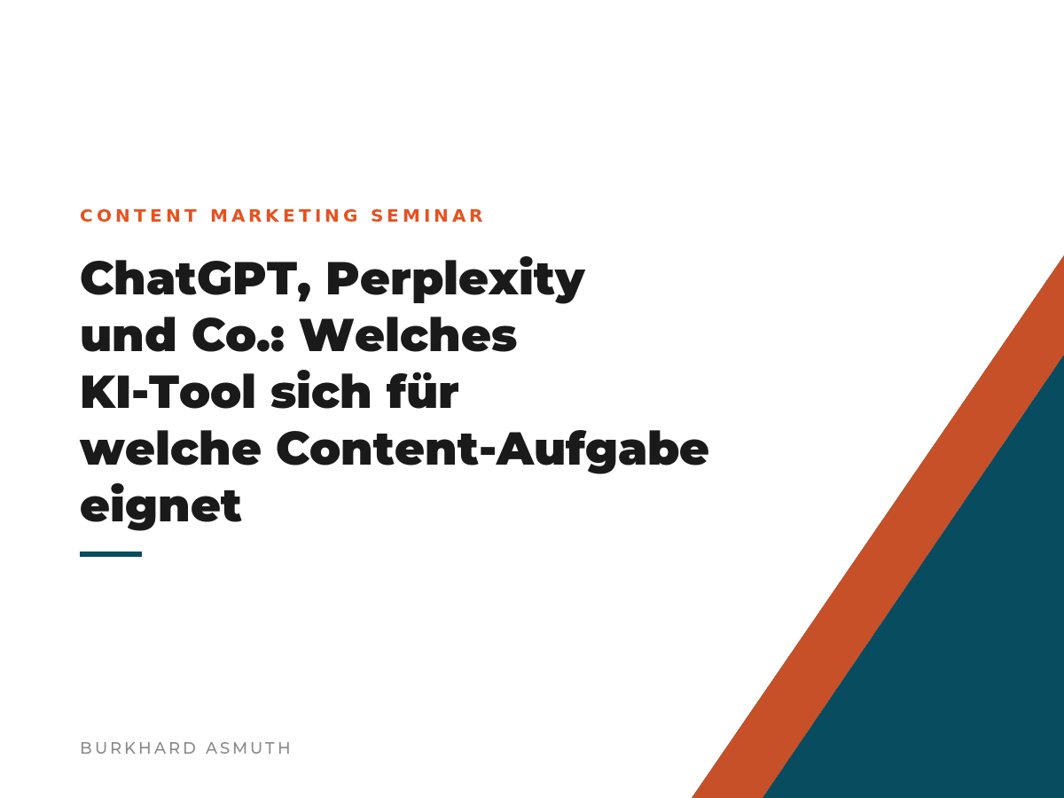 ChatGPT, Perplexity und Co.: Welches KI-Tool sich für welche Content-Aufgabe eignet Beitragsbild: ChatGPT, Perplexity und Co.: Welches KI-Tool sich für welche Content-Aufgabe eignet – Burkhard Asmuth