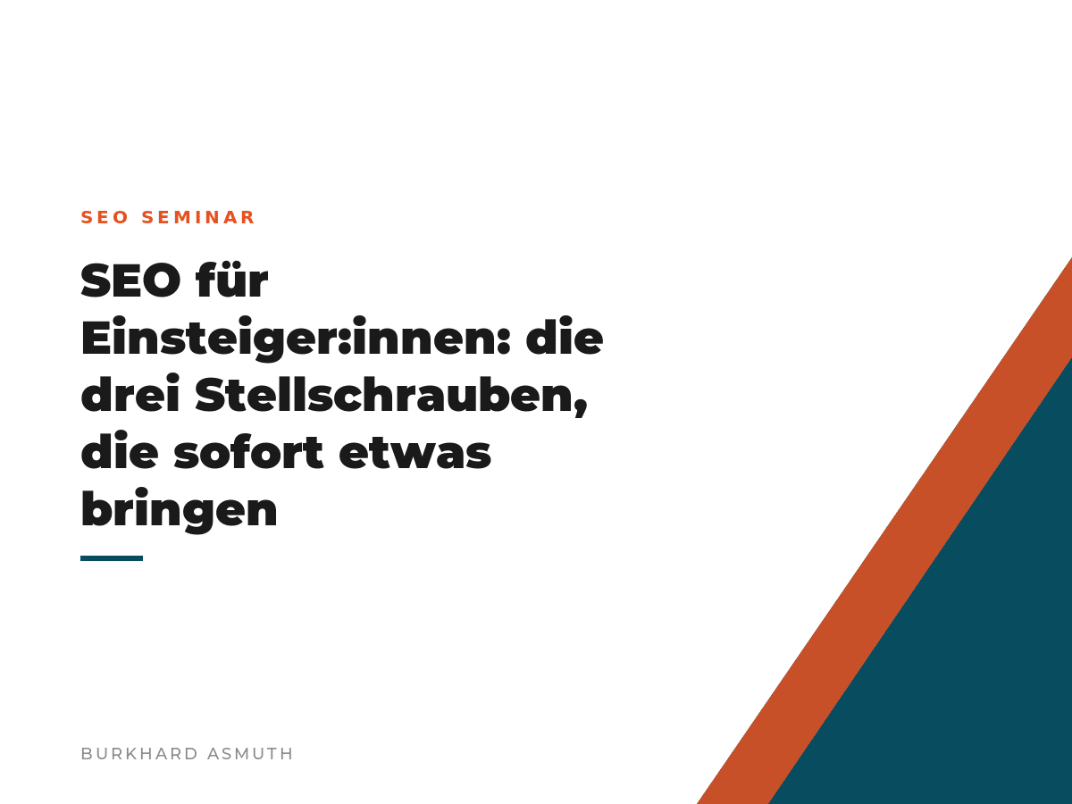 Beitragsbild: SEO für Einsteiger:innen: die drei Stellschrauben, die sofort etwas bringen – Burkhard Asmuth