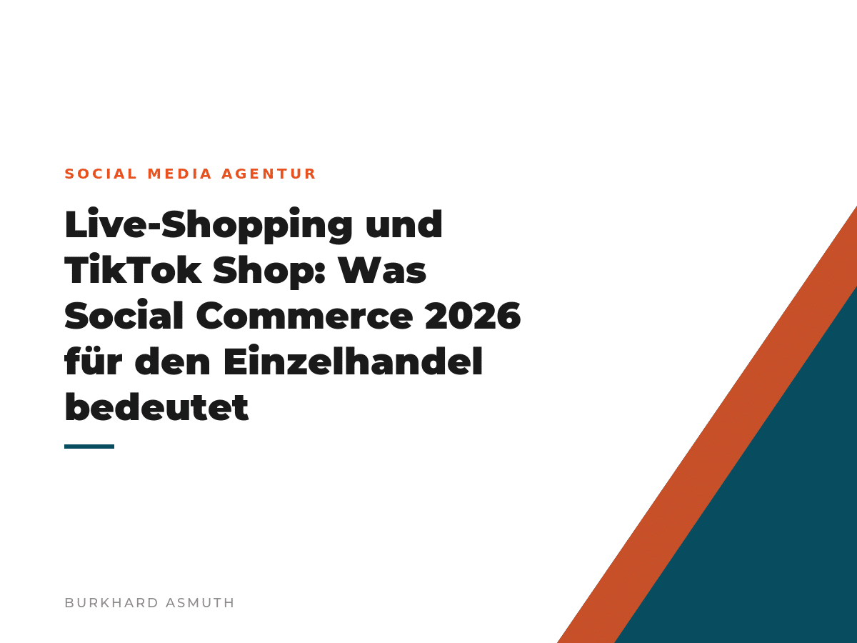 Beitragsbild: Live-Shopping und TikTok Shop: Was Social Commerce 2026 für den Einzelhandel bedeutet – Burkhard Asmuth