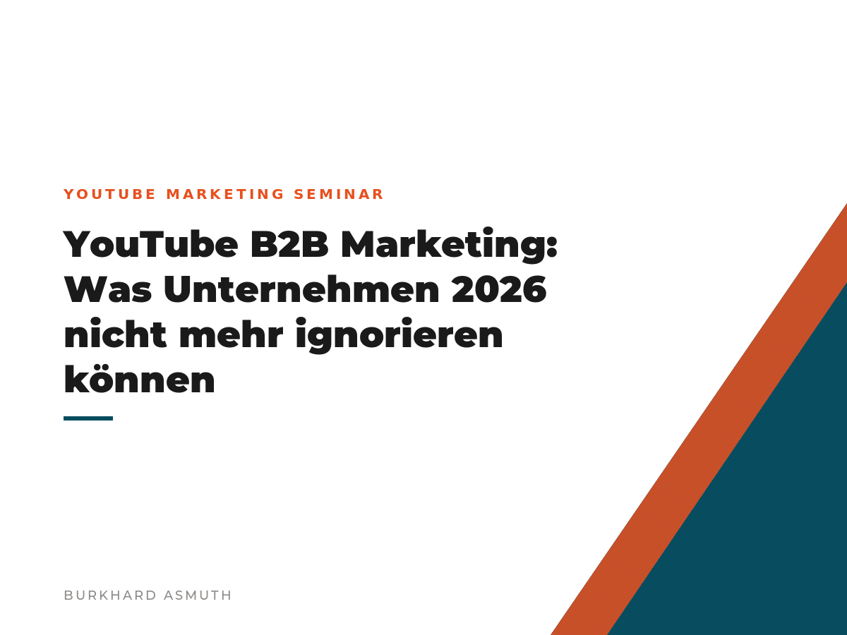 Beitragsbild: YouTube B2B Marketing: Was Unternehmen 2026 nicht mehr ignorieren können – Burkhard Asmuth